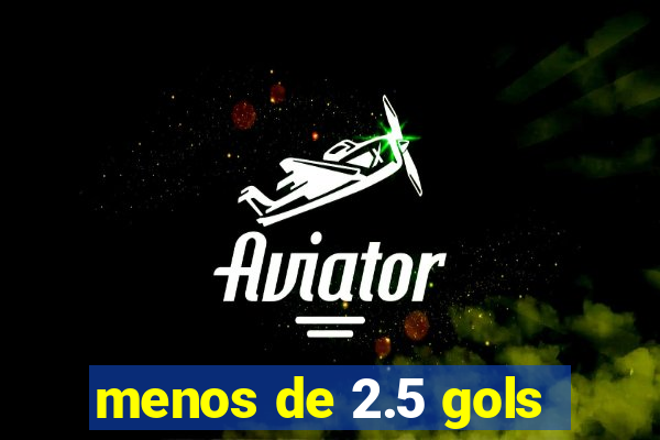 menos de 2.5 gols